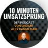 10 Min. Umsatzsprung | Der Marketing und Sales Podcast für die IT-Branche von Alex Rammlmair