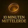 10 Minuten Mittelerde - Der Herr der Ringe Podcast