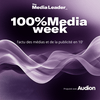 100%Media week, le podcast The Media Leader FR