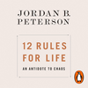 12 Rules for Life: An Antidote to Chaos by Jordan B. Peterson, Book Summary, Podcast, English