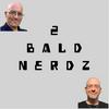 2 Bald Nerdz