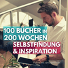 100 Bücher in 200 Wochen: Selbstfindung & Inspiration