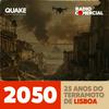 2050 - 25 Anos do Terramoto de Lisboa