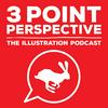 3 Point Perspective: The Illustration Podcast