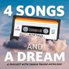 4 Songs and a Dream