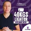 40kgs Lighter with Mandy Meyer