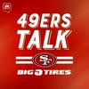 49ers Talk: A San Francisco 49ers Podcast