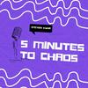 5 Minutes to Chaos
