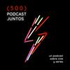 500 Podcast Juntos