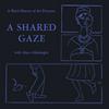 A Black History of Art Presents: A Shared Gaze