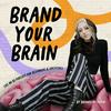 Brand Your Brain