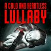 A Cold and Heartless Lullaby -Full Cast Dramatized Sci-Fi Audiobook-