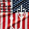 A Doctor and a Lawyer Walk into a Podcast