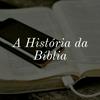 A História da Bíblia - Cesarel