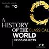A History of the Classical World in 100 Objects