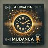 A hora da mudança