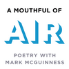 A Mouthful of Air: Poetry with Mark McGuinness