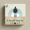 A Pé com Deus Pai