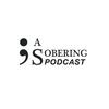 A Sobering Podcast
