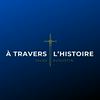 À travers l'Histoire