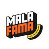 MALA FAMA