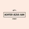 Achter Jezus Aan