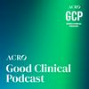 ACRO's Good Clinical Podcast