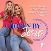 Chosen By Jesus with Kelley Tyan and Taylor Tyan