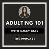 Adulting 101 with Casby Bias