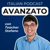 Advanced Italian Podcast | Italiano per avanzati con Teacher Stefano