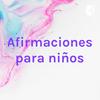 Afirmaciones para niños