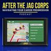 After the JAG Corps: Navigating Your Career Progression