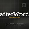 afterWord with Pastor Kent