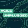 Agile Unplugged: A LeadingAgile Podcast