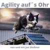 Agility auf´s Ohr