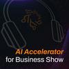 AI Accelerator for Business Show