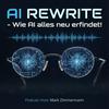 AI REWRITE - Wie AI alles neu erfindet !