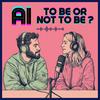 AI...TO BE OR NOT TO BE ?