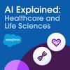 AI Explained: Healthcare and Life Sciences