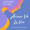 Ainsi va la vie, le podcast sur le deuil