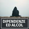 Alcol e Dipendenze