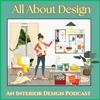 All About Design - An Interior Design Podcast