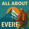 All About Everest Podcast - Stories, History, and Challenges from the World’s Tallest Mountain