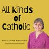 All Kinds of Catholic