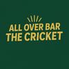 All Over Bar the Cricket