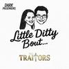 Little Ditty ‘bout: The Traitors