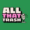 All That Trash
