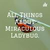🐱All Things About Miraculous Ladybug.🐞