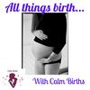 All things birth - with Calm Births