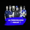 All Things Bulldogs Podcast